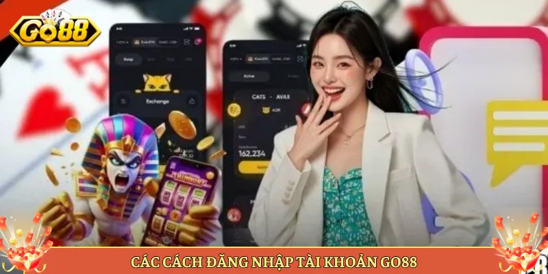 Các Cách Đăng Nhập Tài Khoản Go88