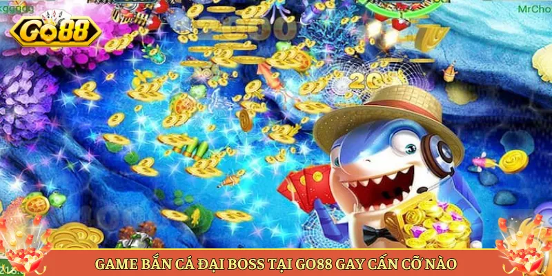 Chiến Thuật Hạ Đại Boss Ăn Thưởng Lớn