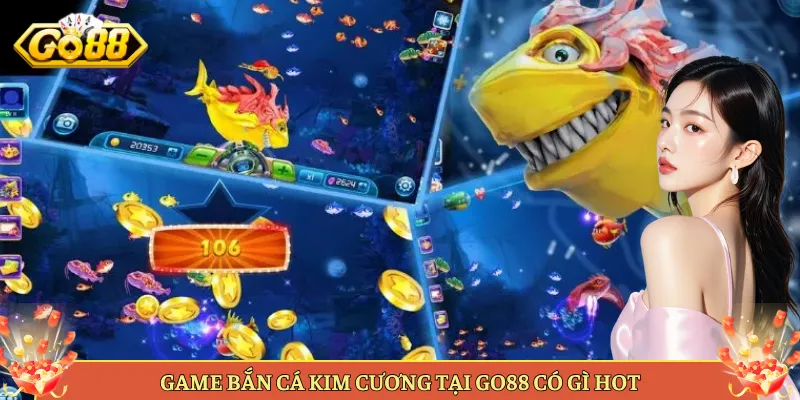 Game Bắn Cá Kim Cương Tại Go88 Có Gì Hot