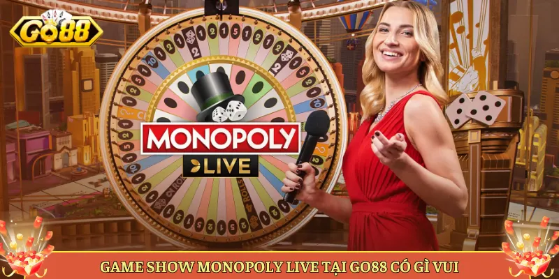 Game Show Monopoly Live Tại Go88 Có Gì Vui
