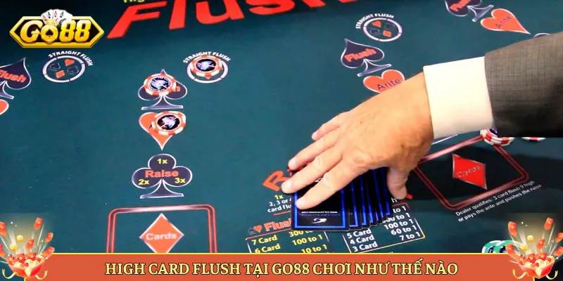 High Card Flush Tại Go88 Chơi Như Thế Nào
