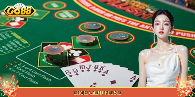 High Card Flush Tại Go88 Biến Thể Poker So Thùng Cực Lạ.