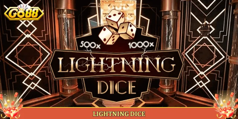 Lightning Dice Tại Go88 Tài Xỉu Xúc Xắc Nhân Hệ Số Sét.