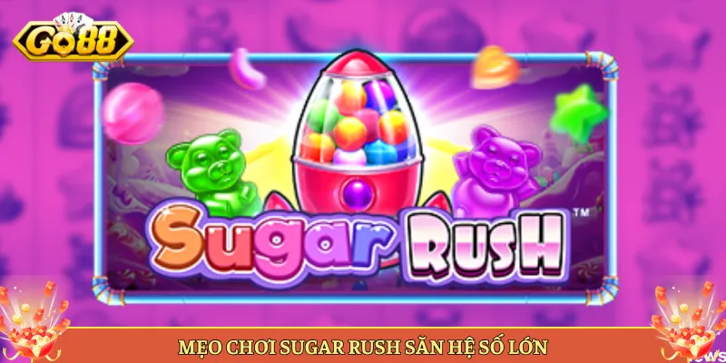 Slot Sugar Rush Tại Go88 Có Gì Hấp Dẫn