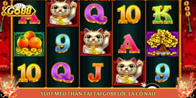Mẹo Chơi Mèo Thần Tài Để Lộc Vào Như Nước