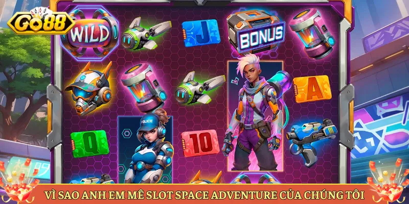 Vì Sao Anh Em Mê Slot Space Adventure Của Chúng Tôi