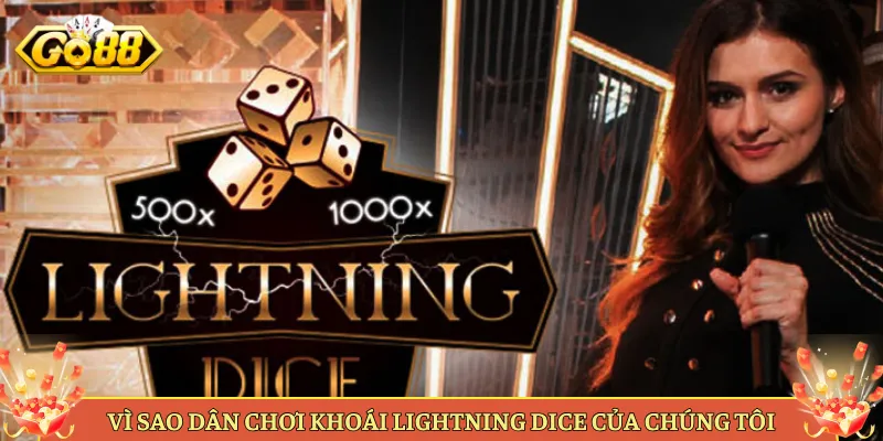 Vì Sao Dân Chơi Khoái Lightning Dice Của Chúng Tôi
