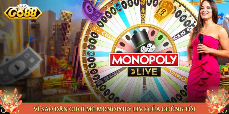 Vì Sao Dân Chơi Mê Monopoly Live Của Chúng Tôi
